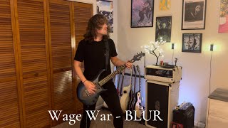 Wage War  BLUR Guitar Cover [upl. by Ilrak24]