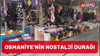 OSMANİYE’NİN NOSTALJİ DURAĞI AYAKKABICILAR ÇARŞISI [upl. by Gaivn]