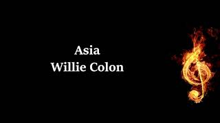 Asia Willie Colon Letra [upl. by Ober]