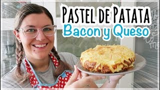 PASTEL DE PATATA BACON Y QUESO  Pastel de Papa [upl. by Palumbo]