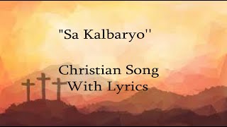 Sa kalbaryo with LyricsChristian Song [upl. by Skurnik745]