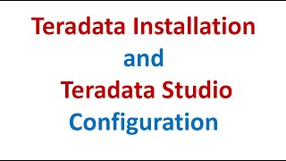 Teradata Installation Step by Step Explanation 2021  Teradata Studio Configuration [upl. by Tibbetts]