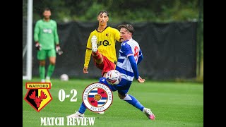 Watford FC 02 Reading FC Akande amp Wareham  Pre Season Friendly  Match Review 1 [upl. by Riancho]