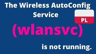 The Wireless AutoConfig Service wlansvc is not running  rozwiązanie problemu PL [upl. by Llebana398]