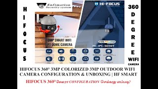 HIFOCUS 3MP COLOUR WIFI CAMERA UNBOXING amp CONFIGURATION  HCHCIPCSD30T  HF SMART  OUTDOOR 360° [upl. by Anaihr]