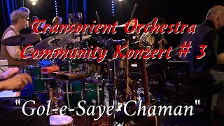 Transorient Orchestra Community Konzert VolIII quotGoleSayeChamanquot [upl. by Nichole250]