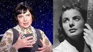 Isabella Rossellini On How Fame Destroyed her Mother Ingrid Bergman [upl. by Hoang]