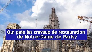 Qui paie les travaux de restauration de NotreDame de Paris   DRM News Français [upl. by Ettenor384]