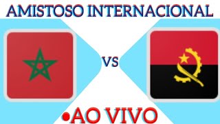 MARROCOS X ANGOLA AO VIVO AMISTOSO INTERNACIONAL 22032024  EM TEMPO REAL [upl. by Anihs467]