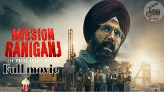 mission Raniganj full movie HD Akshay Kumar [upl. by Veronika]