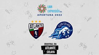 🔴 EN VIVO ATLANTE VS CELAYA  FINAL IDA LIGA DE EXPANSION MX CLAUSURA 2022  TUDN RADIO [upl. by Tannie]