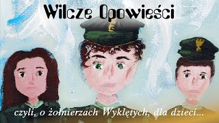 Wielka przygoda małego wilka  Wilcze opowieści czyli o Żołnierzach Wyklętych dla dzieci [upl. by Algernon]