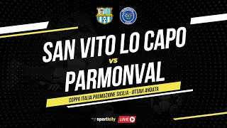 San Vito Lo Capo  Parmonval LIVE  Coppa Italia Promozione Sicilia  Diretta Calcio [upl. by Llyrrad]