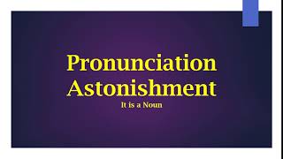 quotAstonishmentquot Pronunciation [upl. by Burl386]