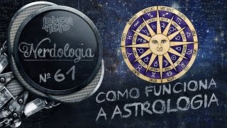 Como funciona a Astrologia  Nerdologia [upl. by Gorden914]