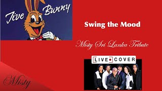 MISTY Sri Lanka  Swing the Mood  Jump and Jive Bunny  Golden Oldies [upl. by Parrnell]