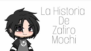 LA HISTORIA DE ZAFIRO MOCHI [upl. by Susette]