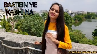 Baatein Ye Kabhi Na  Dhruvika Ramanandi [upl. by Archie]