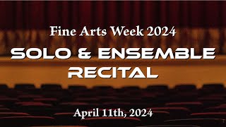 Fine Arts Week Solo amp Ensemble Recital 41124 [upl. by Alroi]