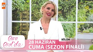 Esra Erolda 28 Haziran 2024  Tek Parça SEZON FİNALİ [upl. by Laubin]