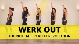 quotWerk Outquot  todrickhall  Dance Fitness Choreography  REFIT® Revolution [upl. by Khorma759]