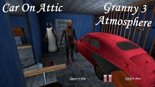 Granny Recaptured in Granny 3 Atmosphere But Car On Attic Floor [upl. by Onihc885]