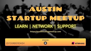 Austin Startup Meetup Profit Before Launch  Ecosystem Updates Pitches Raffle amp More [upl. by Icak]