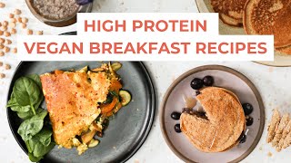 HIGH PROTEIN VEGAN BREAKFAST RECIPES  tasty filling nutrient dense [upl. by Sregor375]