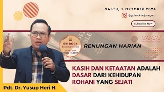 Kasih Dan Ketaatan Adalah Dasar Dari Kehidupan Rohani Yang Sejati  Renungan Singkat  5 Oktobe 2024 [upl. by Kwang]