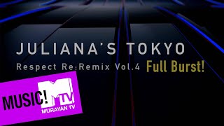 ［Music Ch Vol4 FB］JULIANAS TOKYO Respect ReRemix Vol4 Full Burst [upl. by Dicks267]