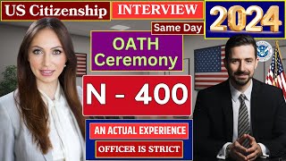 Practice N400 US Citizenship Interview 2024 amp Oath Ceremony N400 Naturalization Interview 2024 [upl. by Reerg850]