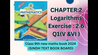 class 9 maths chap 2 Logarithms Exercise26 Q1v amp vi sindh text book board new maths book 2024 [upl. by Harraf580]