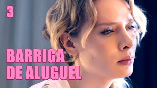 BARRIGA DE ALUGUEL  Episódio 3  Drama  filmes e séries [upl. by Arbua639]