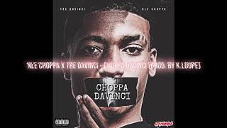 NLE CHOPPA X TRE DAVINCI  quotCHOPPA DAVINCIquot PROD BY KLOUPE [upl. by Nipha312]