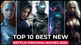 Top 10 New Netflix Original Movies Released In 2024  Best Netflix Movies 2024  Netflix New Movies [upl. by Egroej28]