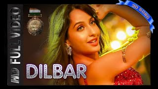 DILBAR Full Song  dilbar dilbar song  dilbar dilbar 3d song  John Abraham Nora Fatehi  dilbar [upl. by Eikcir]