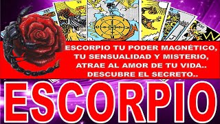 ESCORPIO ♏ TU PODER MAGNÉTICO TU SENSUALIDAD Y MISTERIO ATRAE AL AMOR DE TU VIDA 💞 DESCUBRE SECRETO [upl. by Aneela929]