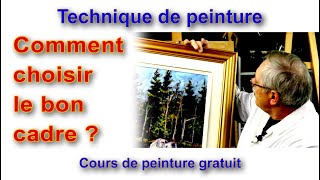 Astuce peinture  Comment choisir un encadrement pour votre tableau [upl. by Mot642]