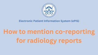 Mention coreporting for radiology reports  ePIS Bhutan [upl. by Donnelly]