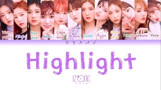 IZONE 아이즈원  HIGHLIGHT Color Coded Lyrics EngRomHan가사 [upl. by Ashil]