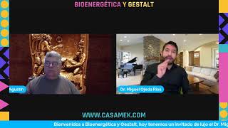 Bioenergética y Gestalt con el Dr Miguel Ojeda Ríos [upl. by Delcine798]