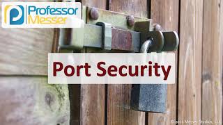 Port Security  SY0601 CompTIA Security  33 [upl. by Goggin420]