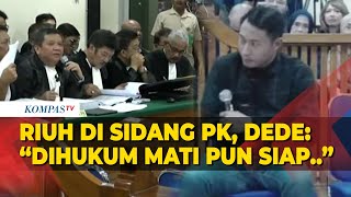 Riuh Dede di Sidang PK 6 Terpidana Kasus Vina Cirebon Dihukum Mati Pun Saya Siap [upl. by Irafat]