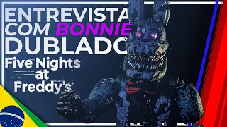 FNAF An Interview with Bonnie DUBLADO PTBR  FNAF Animation [upl. by Bahner]