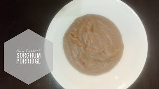 How to make Sorghum porridge Intermittent Fasting Update [upl. by Bor]