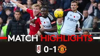 HIGHLIGHTS  Fulham 01 Manchester United  Late Heartbreak 💔 [upl. by Javier]