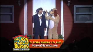 El Perro Guarumo y el Pato La Casa de Oscar Burgos [upl. by Arhaz432]