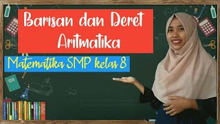 BARISAN DAN DERET ARITMATIKA  MATEMATIKA SMP KELAS 8 [upl. by Atinuaj]