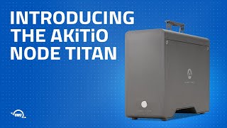 Introducing the AKiTiO Node Titan [upl. by Ury]