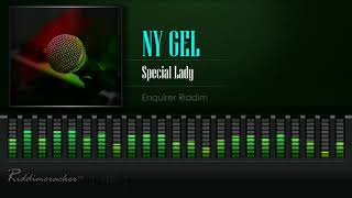 Ny Gel  Special Lady Enquirer Riddim HD [upl. by Mallissa475]